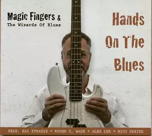 Magic Fingers & The Wizards Of Blues - Hands On The Blues (CD) - Blues From G... - Bild 1 von 4