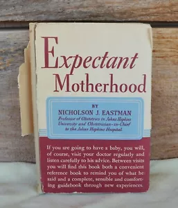 HCDJ Expectant Motherhood by Nicholson J Eastman 2nd Ed Revised 1947 Illustrated - Picture 1 of 18