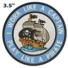 WORK LIKE A CAPTAIN PLAY LIKE A PIRATE EMBROIDERED PATCH IRON-ON APPLIQUE FUNNY