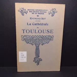 La Cathedrale De Toulouse by Raymond Key -Paperback 1929 -Illustrated Ex library - Picture 1 of 14