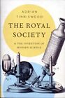 The Royal Society and the Invention of Modern Science