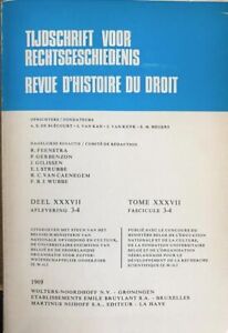 Tijdschrift voor. Rechtsgeschiedenis. Revue D'Histoire de Droit. Tome XXXVII Fas