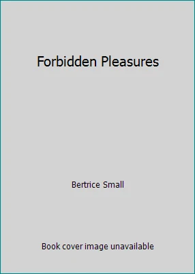 Forbidden Pleasures by Bertrice Small - Image 1 of 1