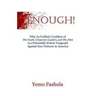 Enough!: Why An Unlikely Coalition Of The Youth, Corpor - Paperback New Yemo Fas