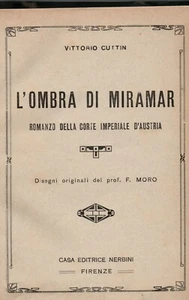 lx E2 Trieste - L'OMBRA DI MIRAMAR di Vittorio Cuttin - Ed. Nerbini 1930 circa - Foto 1 di 1