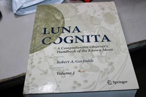Luna Cognita: A Comprehensive Observers Handbook of the Moon, Vol 1 - Garfinkle - Picture 1 of 6