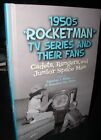 1950s "Rocketman" TV Series And Their Fans~Cadets,Rangers,& Junior Space Men