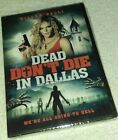 Dead Don't Die in Dallas DVD Brand New horror Halloween