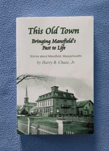 2016 Mansfield Massachusetts history by Harry Chase Bristol County stories tales - Picture 1 of 11