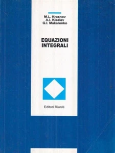 EQUAZIONI INTEGRALI Krasnov, Kiselev, Makarenko EDITORI RIUNITI - Picture 1 of 1