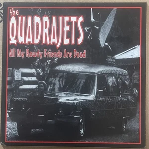 QUADRAJETS All My Rowdy Friends Dead 7" NEW Dick Dale bomb turks Immortal Lee LP - Picture 1 of 3