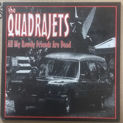 QUADRAJETS All My Rowdy Friends Dead 7" NEW Dick Dale bomb turks Immortal Lee LP - Image 1 of 3