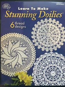 Learn to Make Stunning Doilies 6 Thread Designs by American School of Needlework - Picture 1 of 2