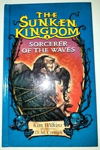 The Sunken Kingdom, Sorcerer of the Waves by Kim Wilkins.   - Picture 1 of 6
