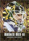 10/11 BETWEEN THE PIPES MASKED MEN III MASK SILVER #MM-02 ANDREW RAYCROFT *43748