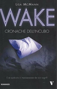 Lisa McMANN Wake. Cronache dell'Incubo Newton & Compton 1 Edizione 2010 - Foto 1 di 1