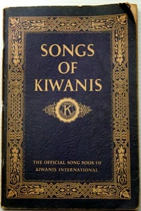 SONGS OF KIWANIS rev 1927 Parole Musica per note speciali e tutte le occasioni rotonde - Foto 1 di 5