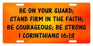 1 Corinthians 16:13 Verse Custom License Plate Bible Christian Emblem - Picture 1 of 1
