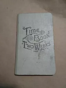 Antique - Early 1900's "Time Book Two Weeks" S 842 - Picture 1 of 5