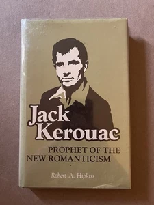 JACK KEROUAC : PROPHET OF NEW ROMANTICISM by Robert A. Hipkiss 1978 hardcover - Imagen 1 de 6