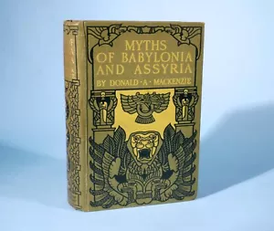 Myths Of Babylonia And Assyria By Donald A MacKenzie Gresham Publishing Company - Imagen 1 de 10