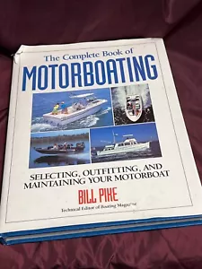 THE COMPLETE BOOK OF MOTORBOATING: SELECTING, OUTFITTING, By Bill Pike - Picture 1 of 3
