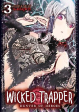 Wadapen. Wicked Trapper: Hunter of Heroes Vol. 3 (Paperback)