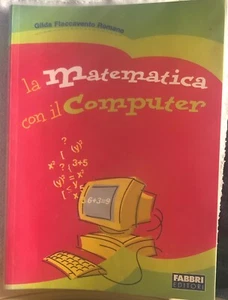 La matematica con il computer di Gilda Flaccavento Romano,  2007,  Fabbri Editor - Picture 1 of 1