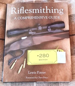 Riflesmithing A Comprehensive Guide by Lewis Potter - 192 Page Hardback Book - Foto 1 di 4