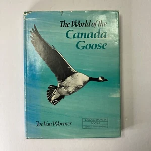 World of the Canada Goose Van Wormer Living World Books HC DJ 1968 1st Edition - Picture 1 of 10