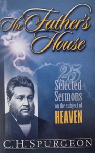 C.H. Spurgeon: The Father's House - 25 Sermons on Heaven / Bible Truth - Picture 1 of 2
