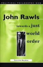 John Rawls: Towards a Just World Order by Hayden, Patrick