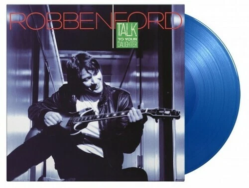 Talk to Your Daughter [Limited 180-g Translucent Blue Colored Vinyl] by Ford, Robben (Record, 2022)