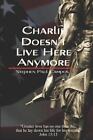 Charlie Doesn't Live Here Anymore: Greater Love Has No One Than This: To Lay Dow