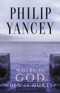 Where Is God When It Hurts? - Paperback By Yancey, Philip - GOOD