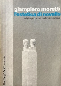 GIAMPIERO MORETTI ESTETICA NOVALIS ANALOGIA PRINCIPIO POETICO PROFEZIA ROMANTICA - Picture 1 of 16