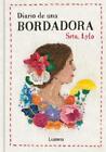 Diario De Una Bordadora / Diary Of An Embroideress (Hardback)