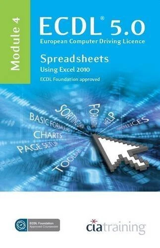 ECDL Syllabus 5.0 Module 4 Spreadsheets Using Excel 2010 By CiA  - Image 1 of 1