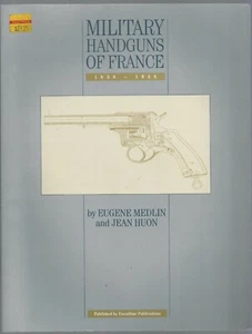 Military Handguns of France 1858 - 1958 Eugene Medlin Jean Huon - Picture 1 of 3