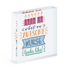 This Is What an Awesome Nurse Looks Like Acrylic Photo Block Frame Best Caregiver