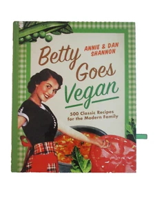 Betty Goes Vegan: 500 Classic Recipes for the Modern Family by Shannon, Dan, Sh - Foto 1 di 6