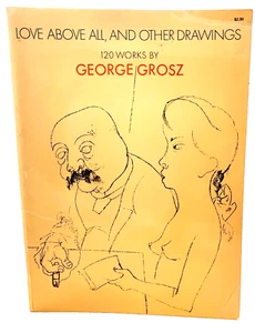 Liebe vor allem und andere Zeichnungen: 120 Werke von George Grosz - Bild 1 von 3