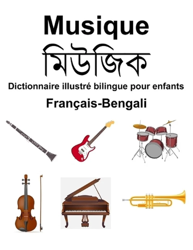 Franais-Bengali Musique Dictionnaire illustr bilingue pour enfants by Richard Ca - Image 1 of 1