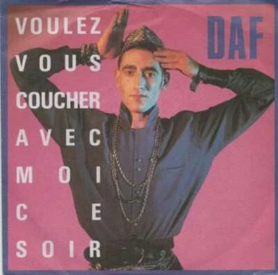DAF* - Voulez Vous Coucher Avec Moi Ce Soir 7" Single Vinyl Schal - Bild 1 von 4