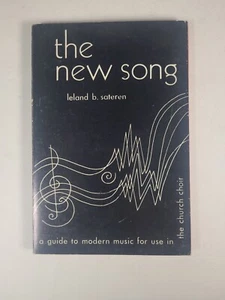 The New Song A Guide To Modern Music For Use In Church Choir Leland Sateren 1958 - Picture 1 of 10