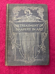 The Treatment of Drapery in Art - George Woolliscroft Rhead - 1904 - Foto 1 di 13