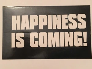 Happiness is  Coming Black and white 3"x5" rectangular glossy sticker - Picture 1 of 3