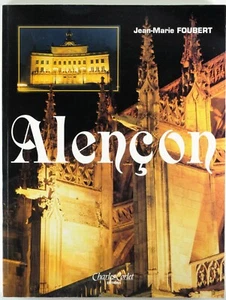 Jean-Marie Foubert ALENÇON HISTOIRE MONUMENTS ARCHITECTURE ODOLANT DESNOS ORNE - Bild 1 von 2