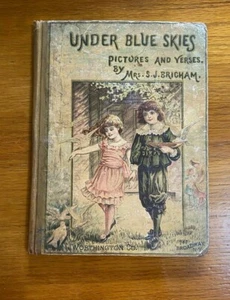 Under Blue Skies Pictures & Verses by Mrs. S.J. Brigham (1886) chromolithographs - Bild 1 von 12