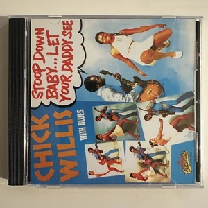 CHICK WILLIS STOOP DOWN BABY LET YOUR DADDY SEE SAMMLERSTÜCKE CD - Bild 1 von 2